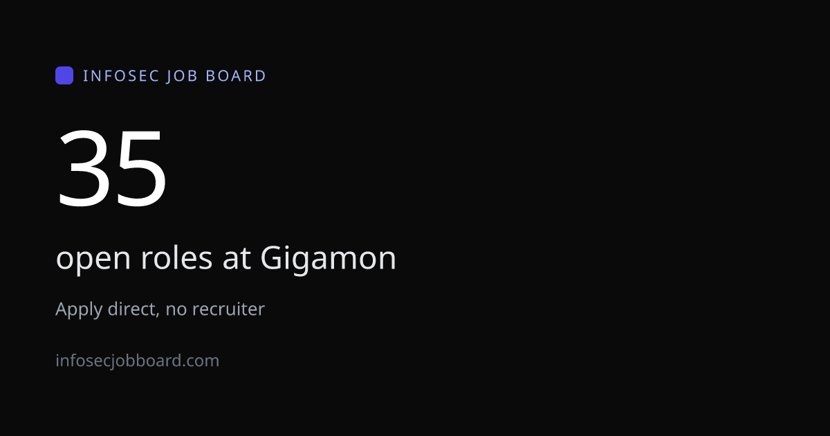 Gigamon Jobs - 42 Open Roles, Apply Direct | InfoSec Job Board