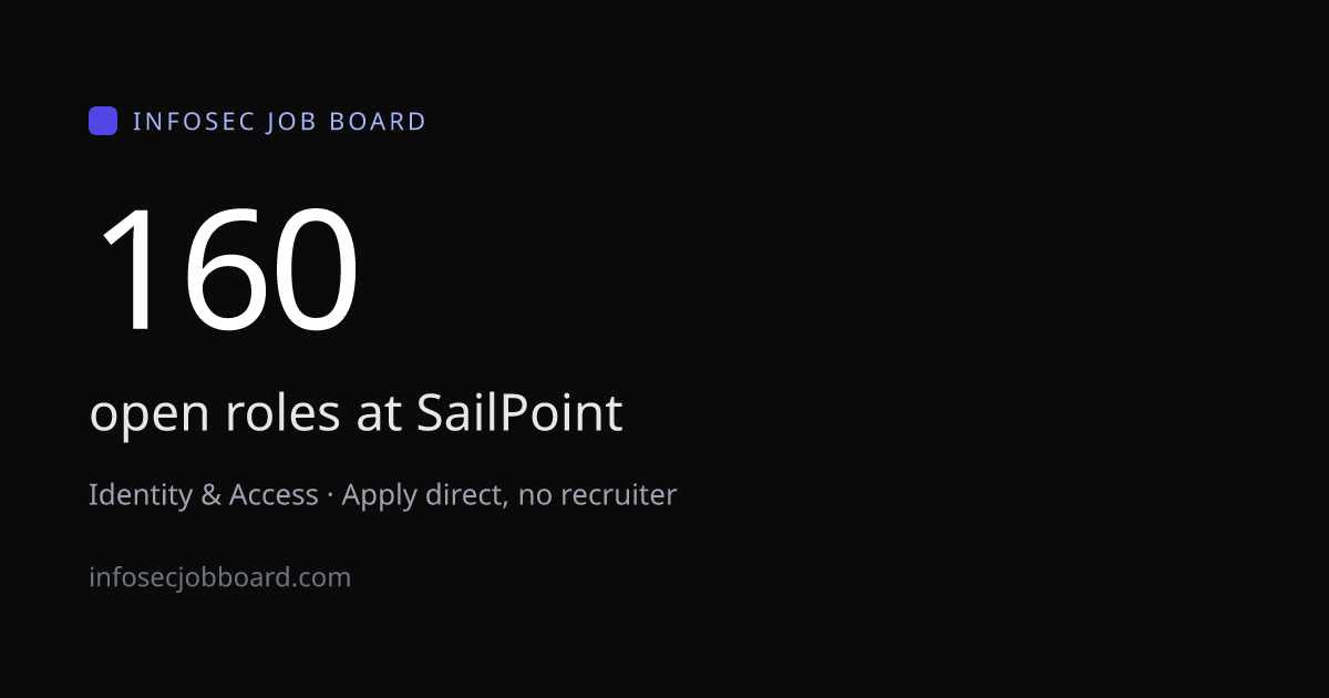 SailPoint Jobs - 160 Open Roles, Apply Direct | InfoSec Job Board