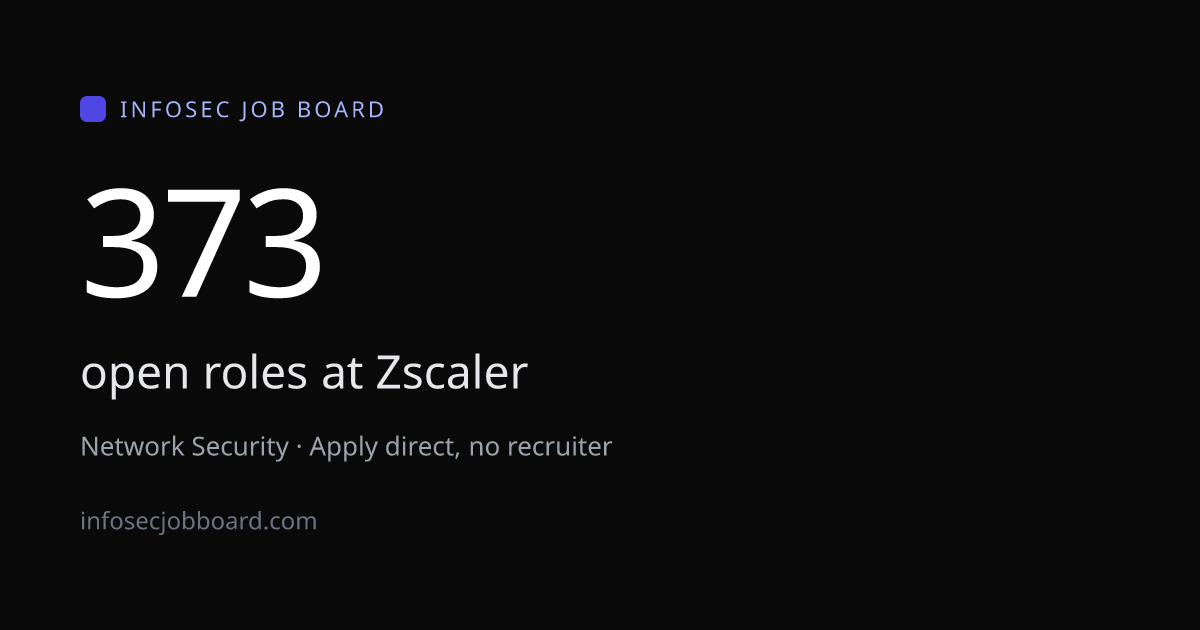 Zscaler Jobs - 393 Open Roles, Apply Direct | InfoSec Job Board