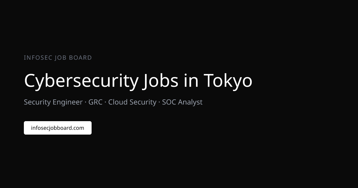 Cyber Security Jobs in Tokyo - 227 Live Roles, Updated Daily | InfoSec ...