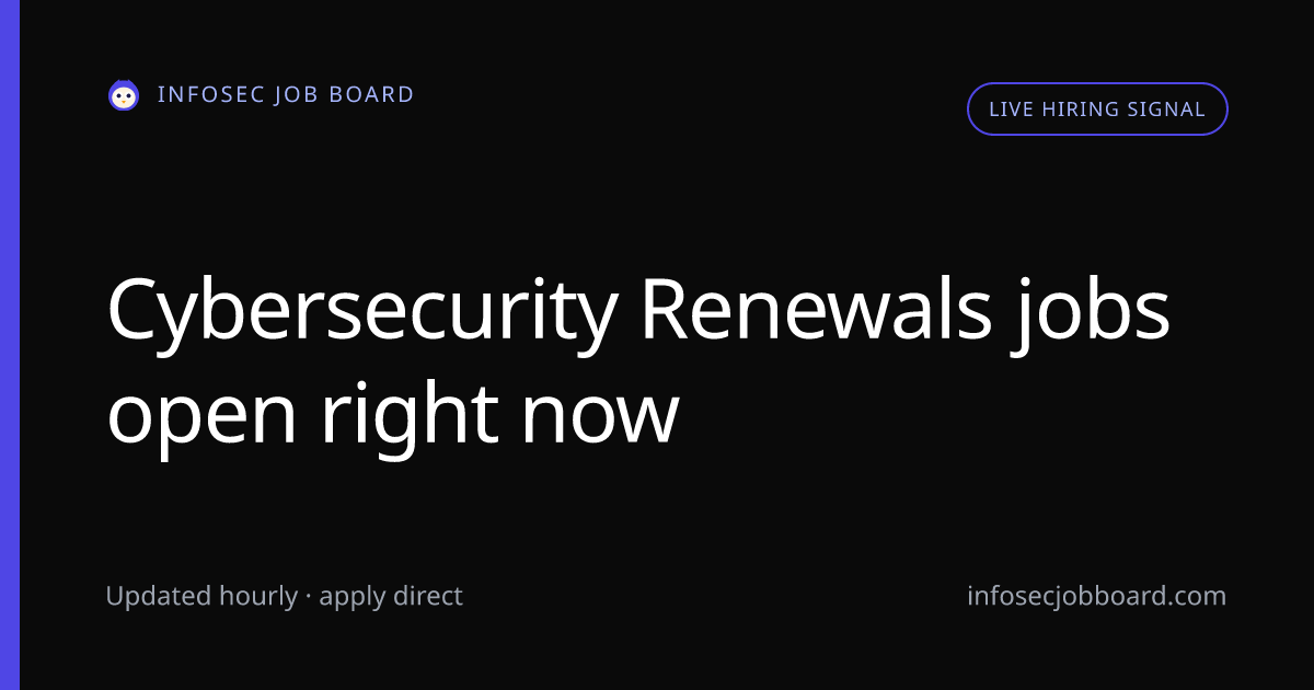 Cybersecurity Renewals Jobs - 56 Open Roles (October 2026) | InfoSec ...